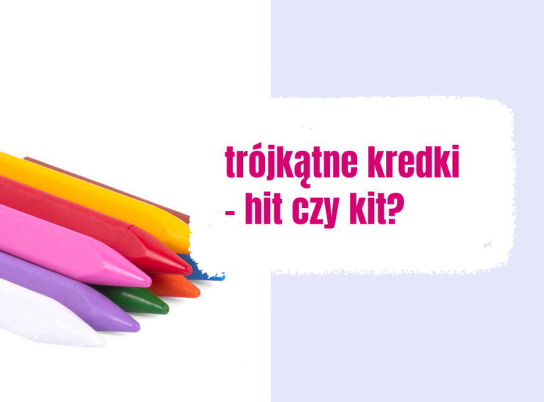 Trójkątne kredki - hit czy kit?