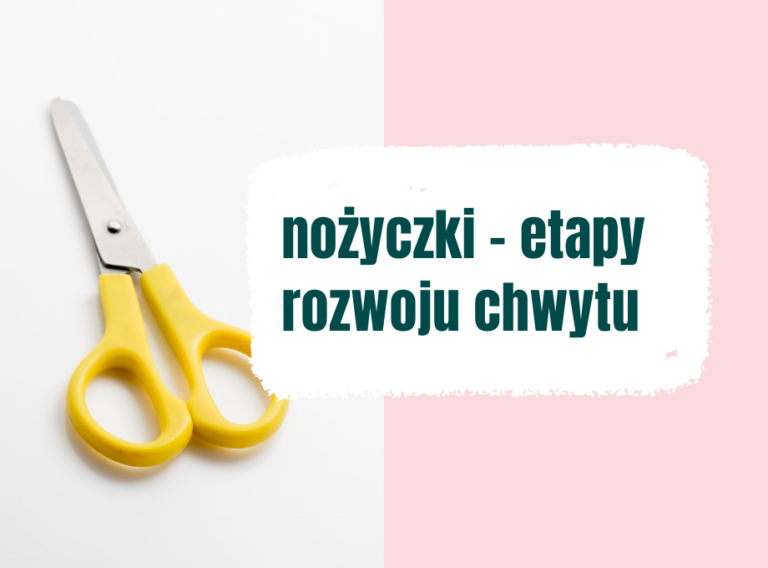 nożyczki, rozwój chwytu, trzymanie nożyczek