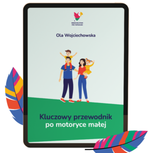 Kluczowy przewodnik po motoryce małej