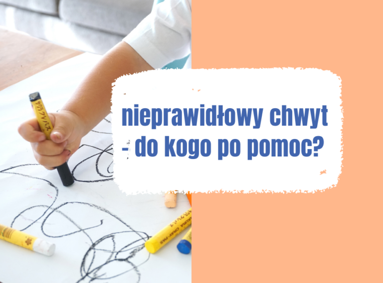 nieprawidłowy chwyt kredki do kogo po pomoc